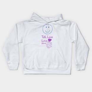 Talk less, love more Kids Hoodie